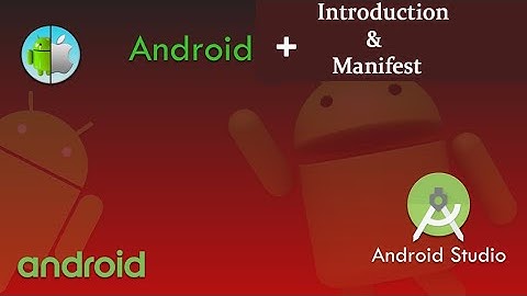 Introduction Android & Manifest File in Android Studio