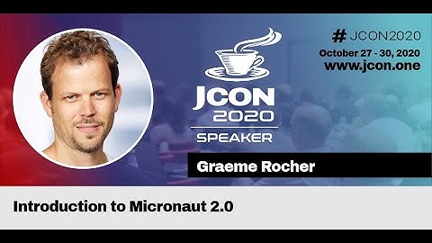 Intruduction to Micronaut 2.0 - Graeme Rocher (EN) | JCON 2020