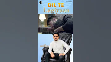 Dil te Laggiyaan by Kulwinder Billa