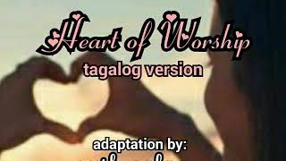 Video thumbnail of "Heart of Worship ( tagalog version)"