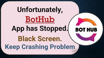 How to Fix Unfortunately, BotHub App has Stopped on Android Phone