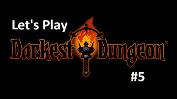 Darkest Dungeon: Part 5: The Weald