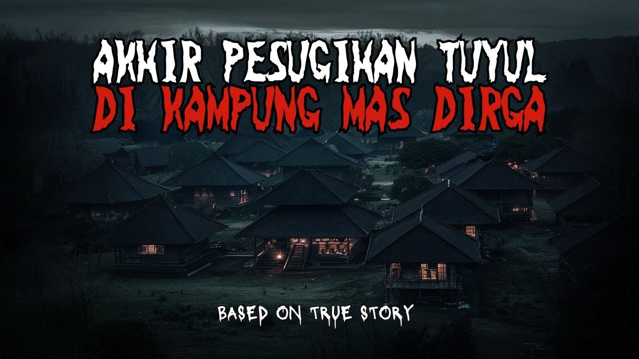 Akhir Pesugihan Tuyul Di Kampung Mas Dirga