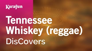 Karaoke Tennessee Whiskey (reggae) - DisCovers *