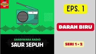 SAUR SEPUH Episode 1. Darah Biru -- Seri 1 - 2 [Sandiwara Radio]