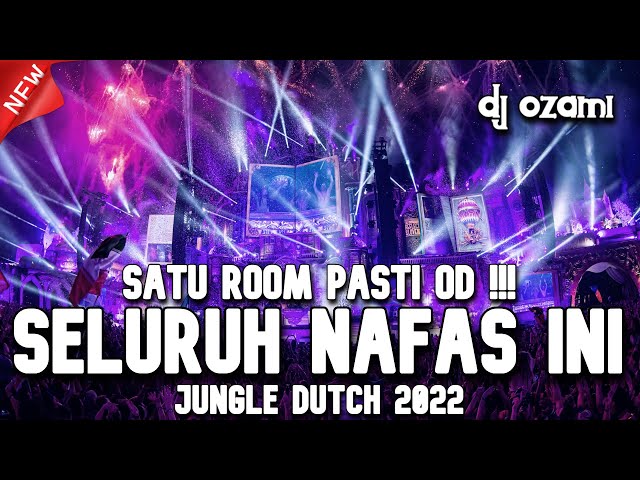 SATU ROOM PASTI OD !!! DJ SELURUH NAFAS INI X BERHARAP TAK BERPISAH NEW JUNGLE DUTCH 2022 FULL BASS class=
