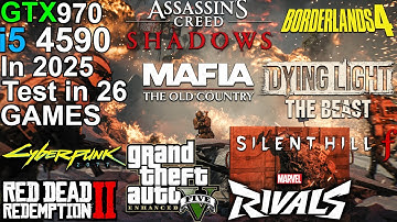 GTX 970 + i5 4590 in 2025 - Test 26 Games