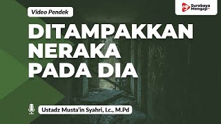Ditampakkannya Neraka Pada Fir’aun - Ustadz Musta'in Syahri, Lc., M.Pd