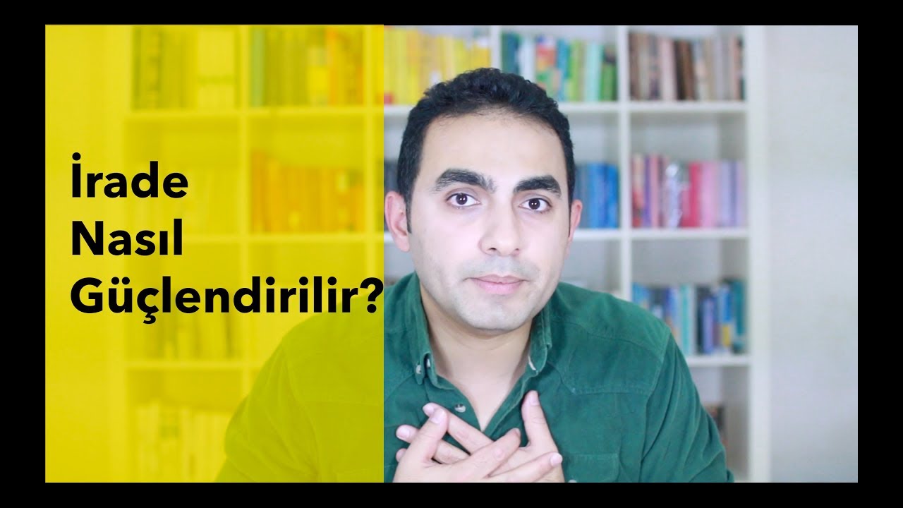 Irade Nasil Guclendirilir Youtube Youtube Psikoloji Iran Irade Nasil Guclendirilir Youtube Youtube Psikoloji Iran