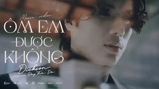 ÔM EM ĐƯỢC KHÔNG - DICKSON x ĐÔNG THIÊN ĐỨC | OFFICIAL MV