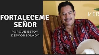Video thumbnail of "Fortaléceme Señor | Francisco Orantes"