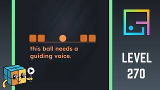 Game is Hard Level 270 Walkthrough Solution - This ball needs a guiding voice.