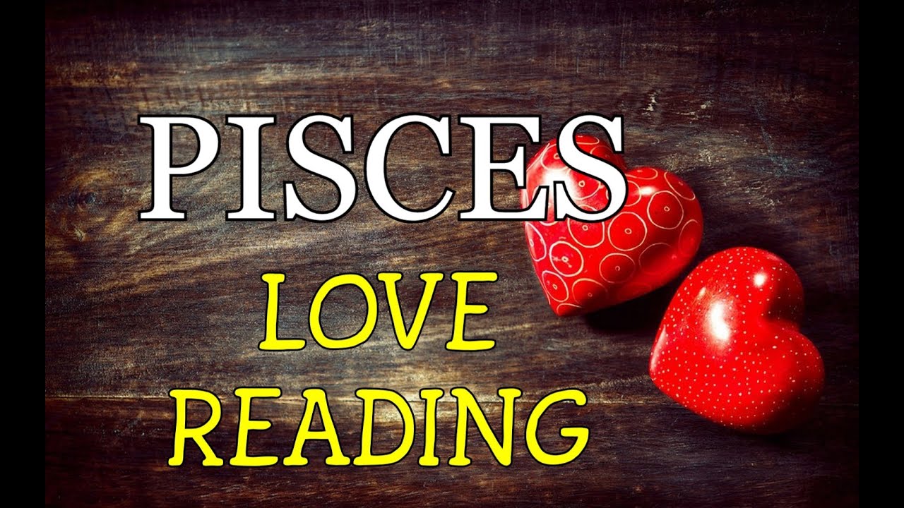 PISCES Love Reading YouTube