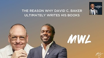 Why David C.  Baker Ultimately Writes Books