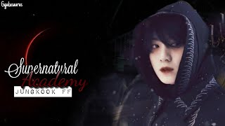 {BTS Jungkook Ff} Supernatural Academy | Final Episode |