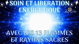 🙏 ENERGY CARE WITH THE 13 SACRED FLAMES AND RAYS 🙏 ENERGY LIBERATION 👼🏼