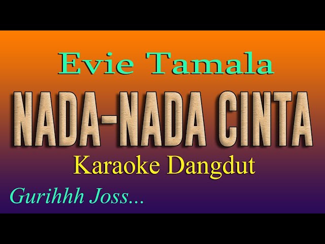 NADA - NADA CINTA - KARAOKE DANGDUT - EVIE TAMALA class=