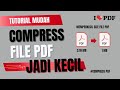 Cara memperkecil Ukuran File PDF gampang banget !!