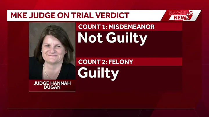 Federal jury finds Milwaukee County Judge Hannah Dugan guilty on one count