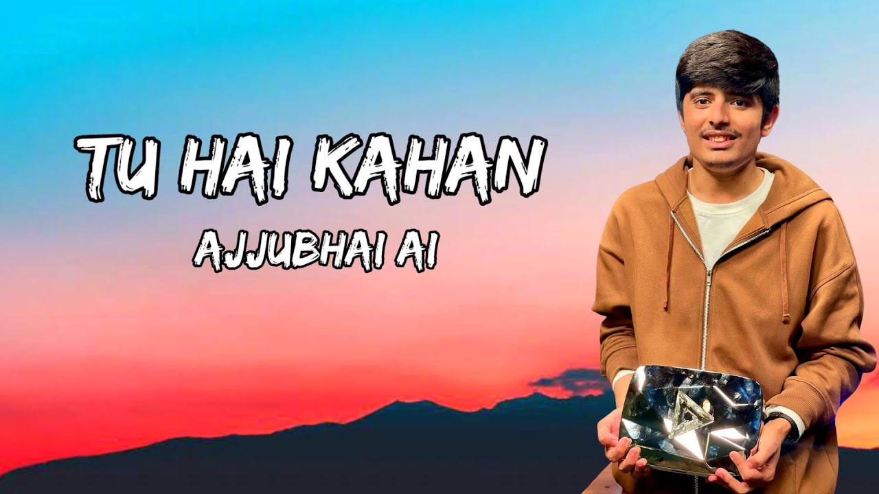 TU HAI KAHAN   LYRICS  AJJUBHAI AI SONG  Al VERSION  TOTAL GAMING AI COVER