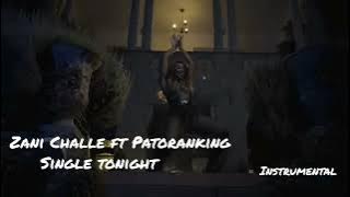 Single tonight - Zani Challe ft Patoranking (official Instrumental)