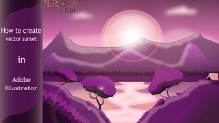 How to create vector sunset in |Adobe Illustrator| for Beginner Tutorial with Zeropixel