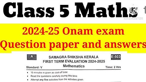 Class 5  Maths Onam Exam question paper and answers 2024-25