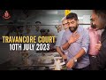 Travancore Court | 10th July 2023