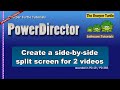 PowerDirector - Create a side-by-side split screen for two videos