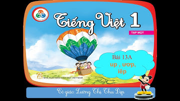 Bài 13A up ươp iêp ( Tiếng Việt 1 - Cùng học để phát triển năng lực)