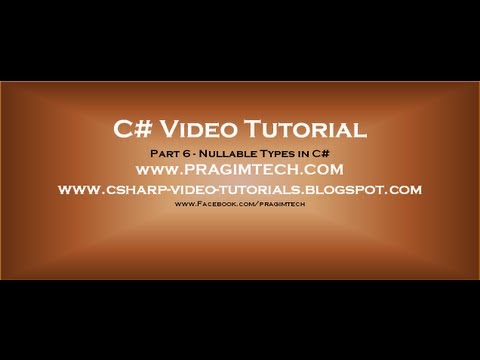 Part 6 - C# Tutorial - Nullable Types.avi