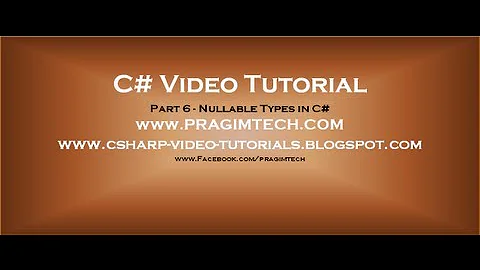 Part 6 - C# Tutorial - Nullable Types.avi