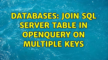 Databases: Join SQL Server table in OPENQUERY on multiple keys (2 Solutions!!)