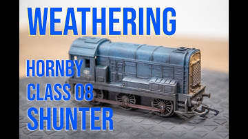 Weathering a Hornby Class 08 Shunter