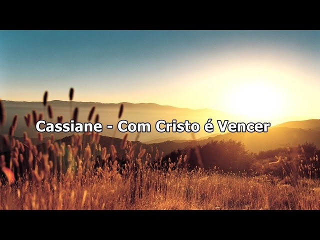 CASSIANE - COM CRISTO E VENCER