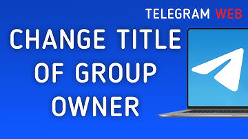 How To Change Title Of The Group Owner On Telegram Web On PC (New Update)