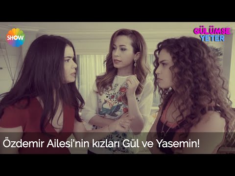 Gülümse Yeter 1.Bölüm | Özdemir Ailesi'nin kızları Gül ve Yasemin!