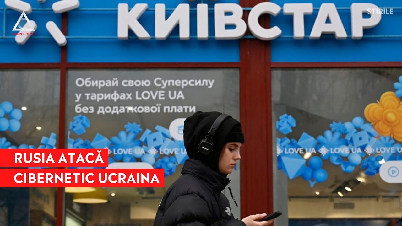 ACUM: Hackerii ruși s-au infiltrat în sistemul ucrainean de telecomunicații Kyivstar – Video