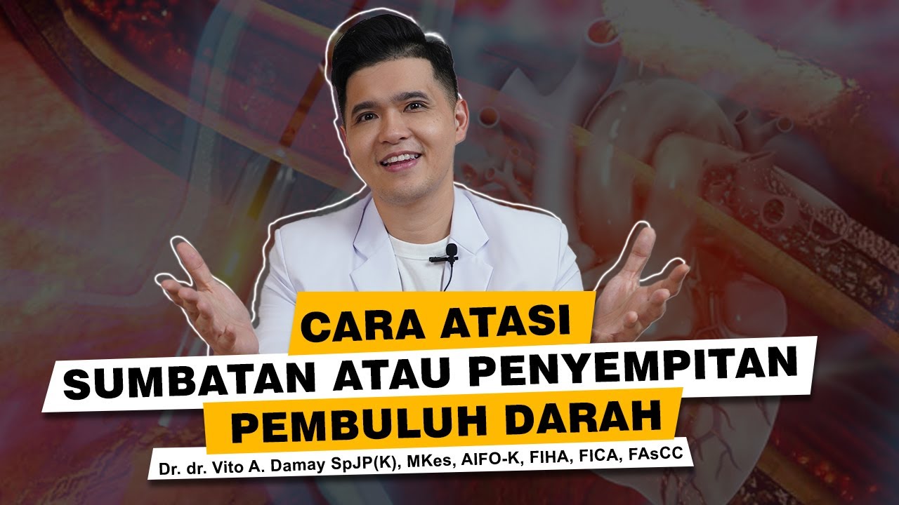 Dr Vito | Cara Efektif Atasi Sumbatan atau Penyempitan Pembuluh Darah
