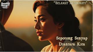 Mengenang Indahnya Kisah Lama | Sepotong Senyap Diantara Kita