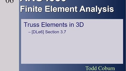 Finite Element Analysis: L-06 Axial Truss Elements in 3D