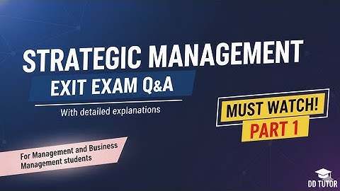 Exit Exam for Management questions with detail explaination on Strategic management@DDTUTOR234 