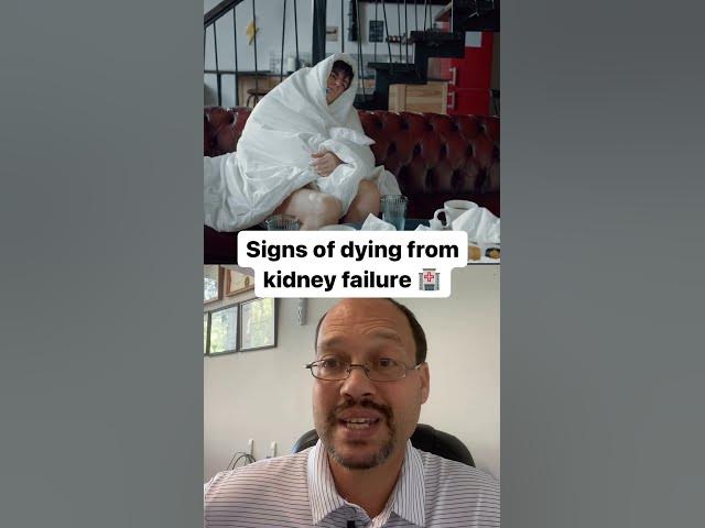 Outline Video What Are The Signs Of Dying From Kidney Failure?