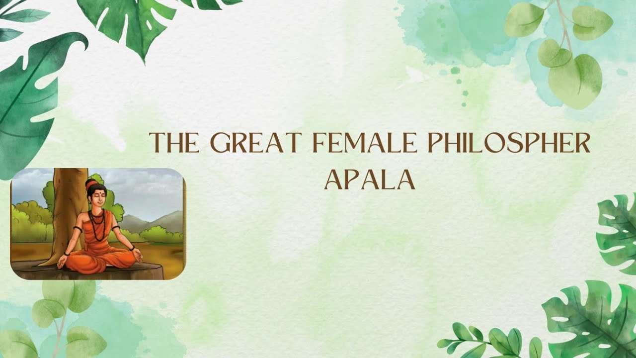 Apala: Ancient India's Most Talented Female Philosopher Abandoned Due ...