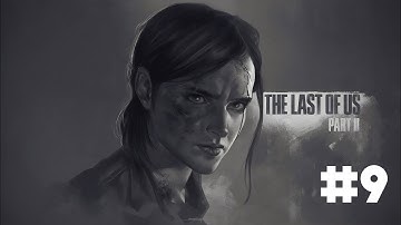 THE LAST OF US 2 REMASTERED Gameplay Walkthrough PART 9 (4K 60FPS ULTRA HD) No Commentary