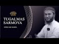 Tugalmas sarmoya  juma xutbasi  ustoz abu hanifa