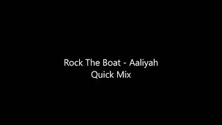 Rock The Boat   Aaliyah Quick Mix