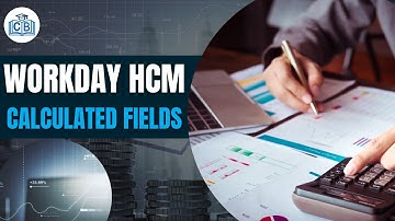 Calculated Fields | Workday HCM Online Training | Workday Training Videos | Workday | Cyberbrainer