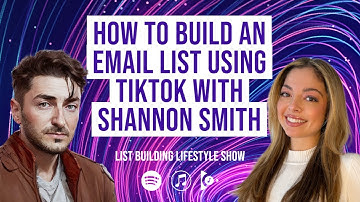 How To Build An Email List Using TikTok With Shannon Smith