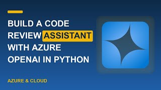 Build a Code Review Assistant with Azure OpenAI in Python